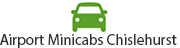 Airport Minicabs Chislehurst